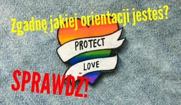 Jakiej jesteś orientacji? - Quiz z wynikami
